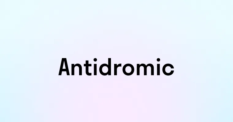 Antidromic