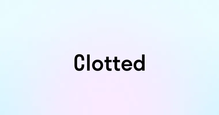 Clotted