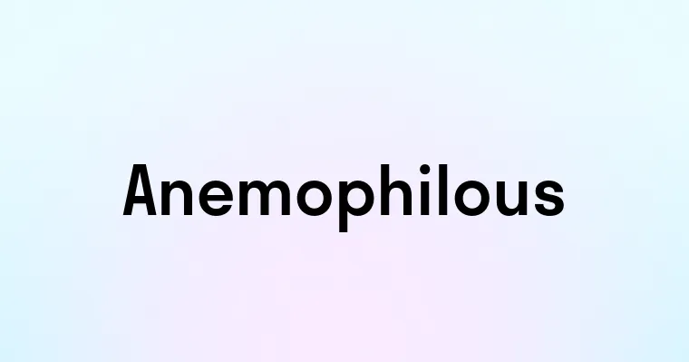 Anemophilous