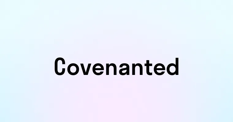 Covenanted