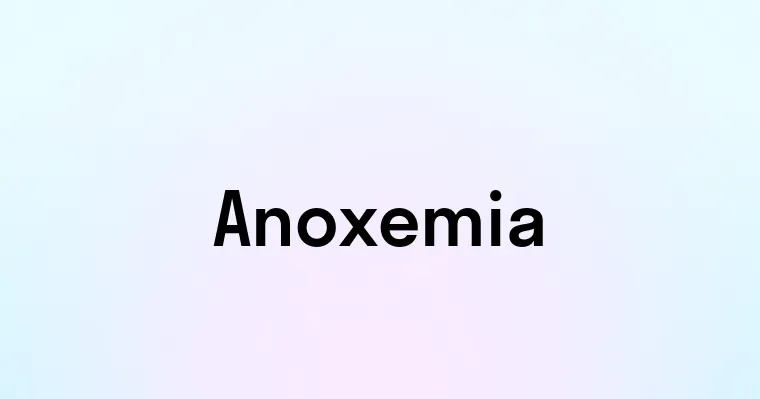 Anoxemia