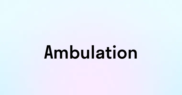 Ambulation