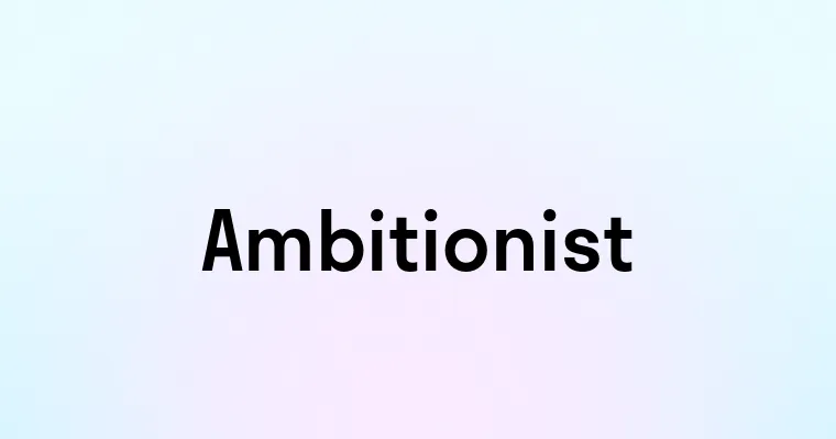 Ambitionist