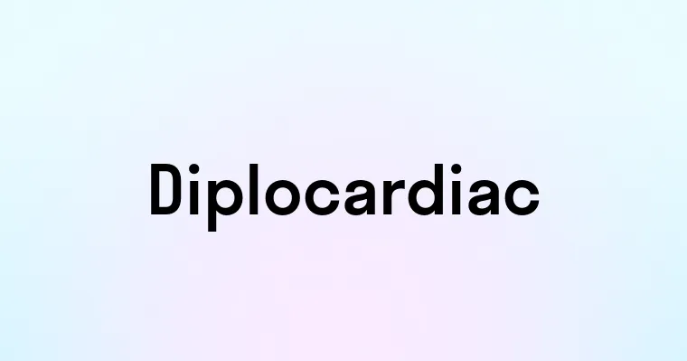 Diplocardiac