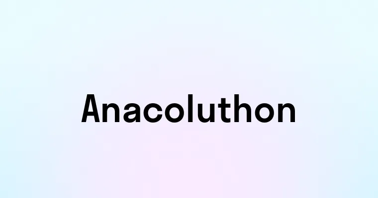 Anacoluthon