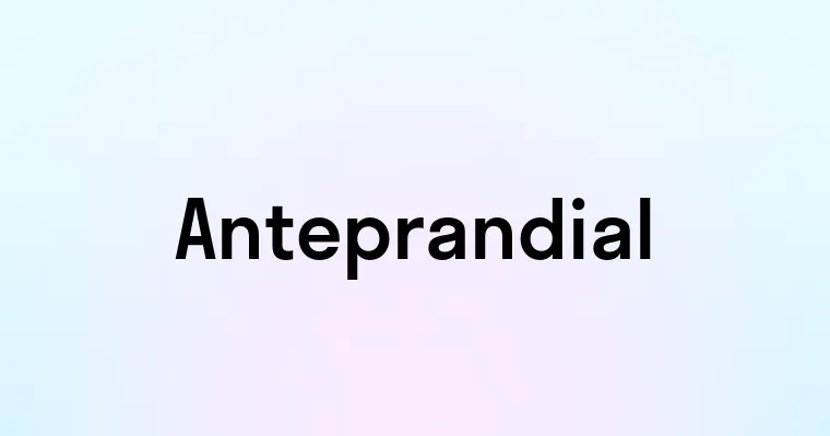 Anteprandial