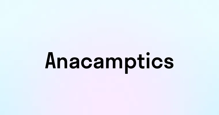 Anacamptics