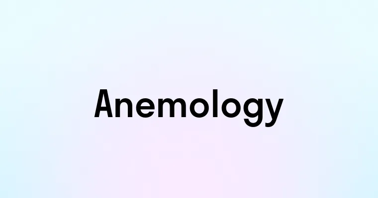 Anemology