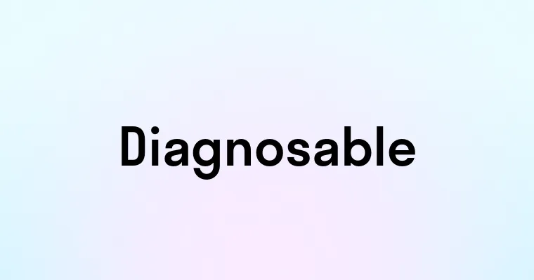 Diagnosable