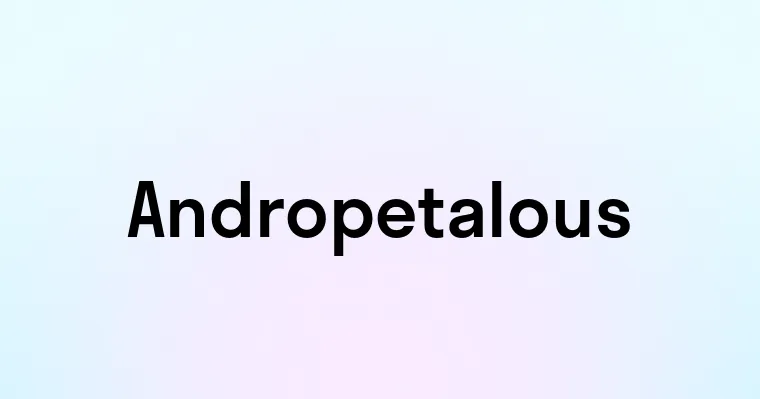 Andropetalous