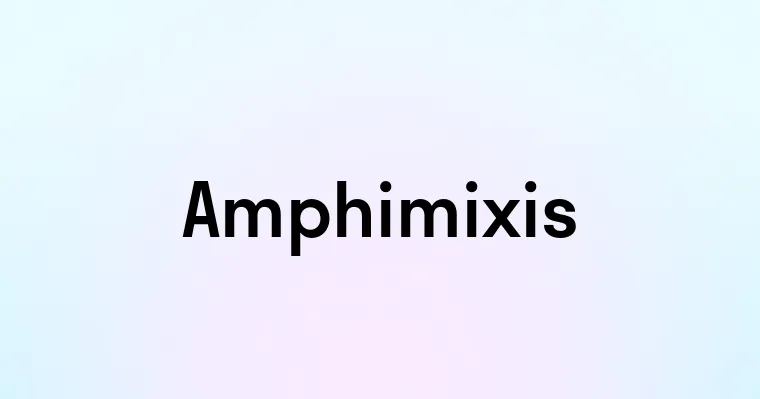 Amphimixis