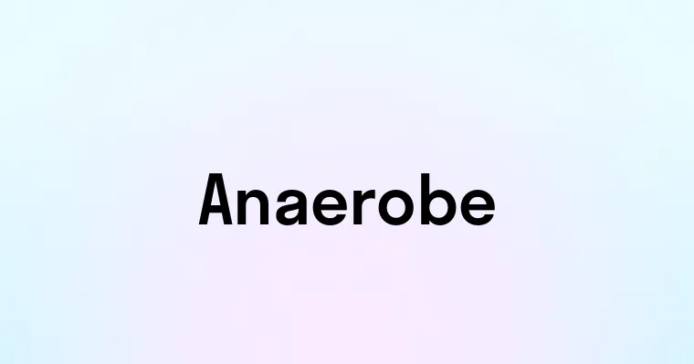 Anaerobe