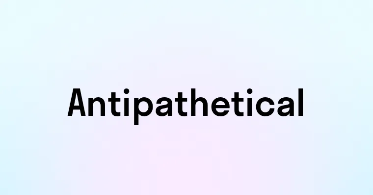 Antipathetical