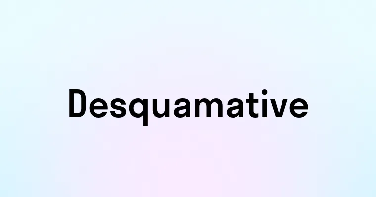 Desquamative