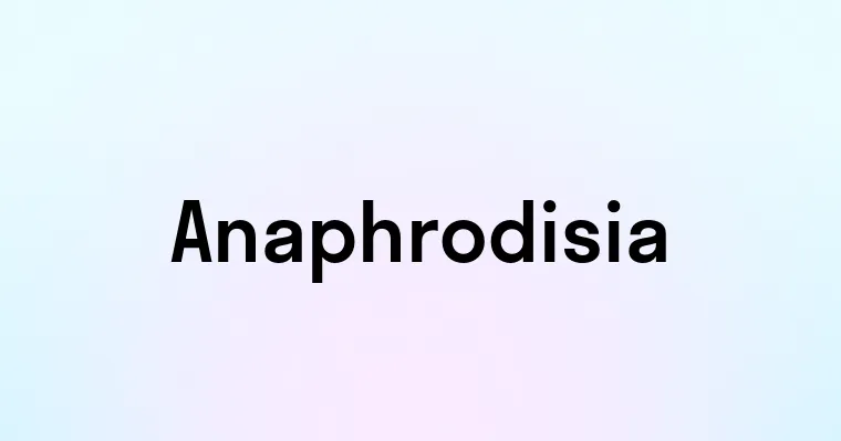 Anaphrodisia