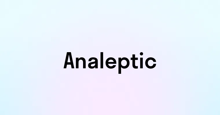 Analeptic