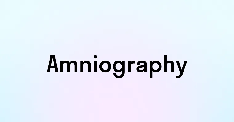 Amniography