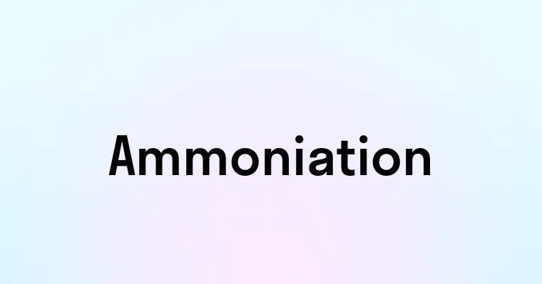 Ammoniation