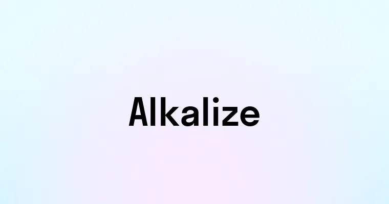 Alkalize