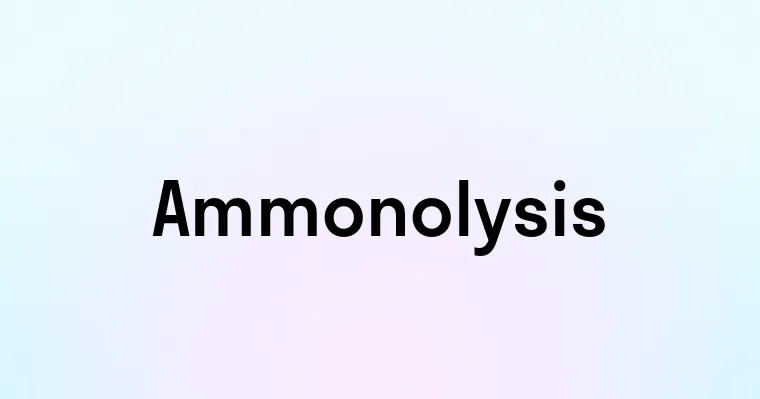 Ammonolysis