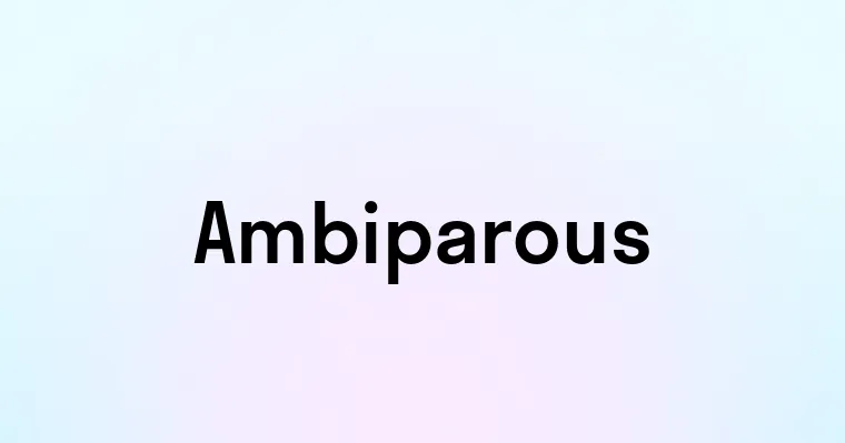 Ambiparous