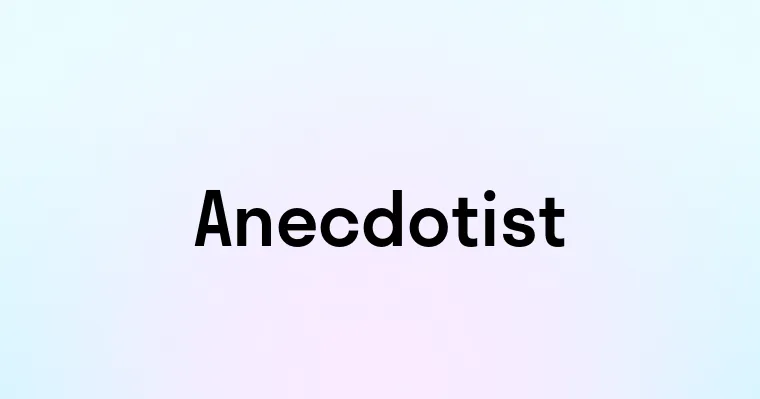 Anecdotist