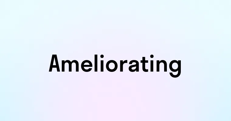 Ameliorating