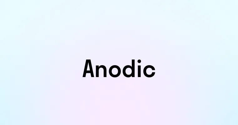 Anodic