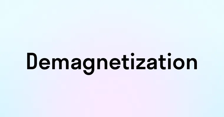 Demagnetization