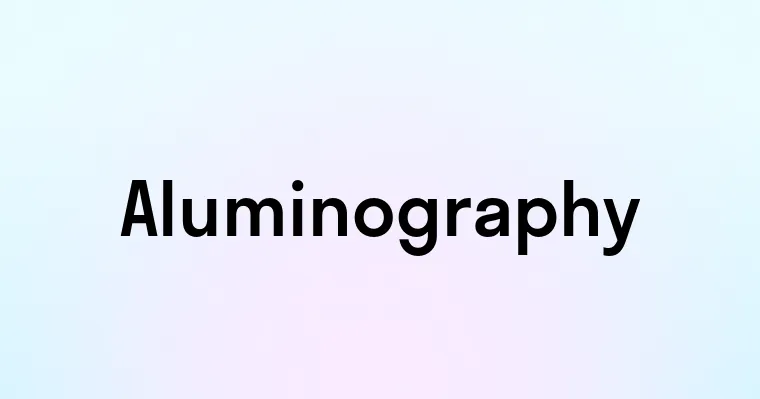 Aluminography