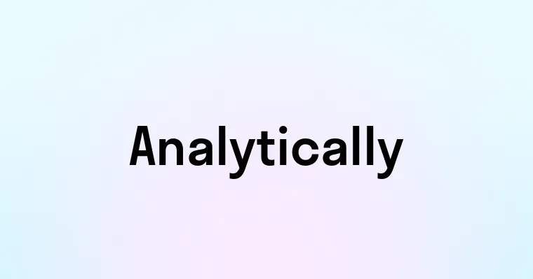 Analytically