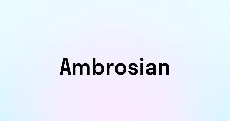 Ambrosian