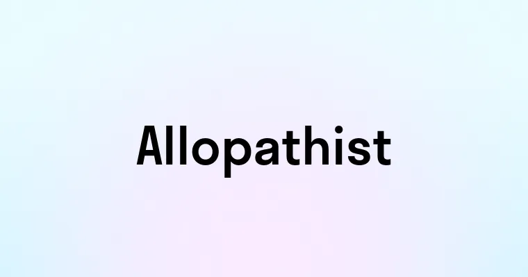 Allopathist