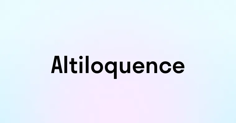 Altiloquence