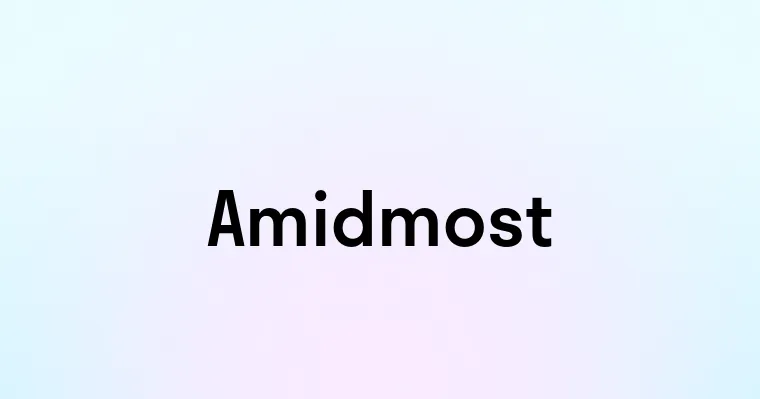 Amidmost