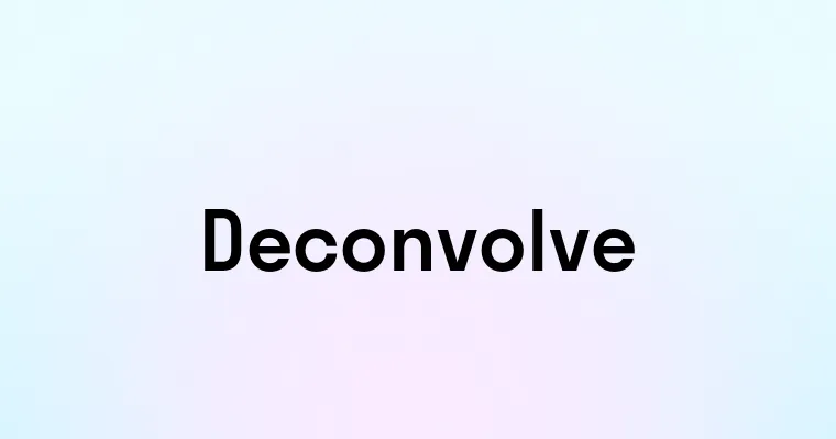 Deconvolve