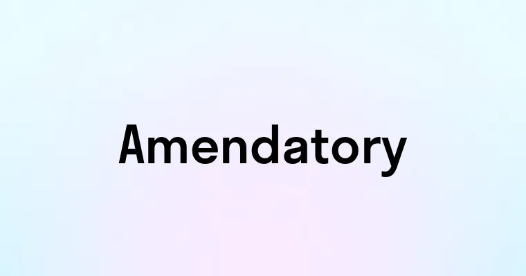 Amendatory