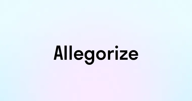 Allegorize