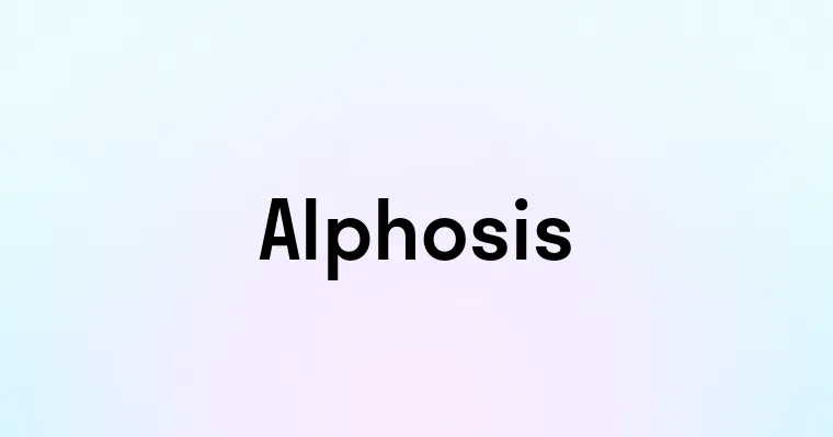 Alphosis