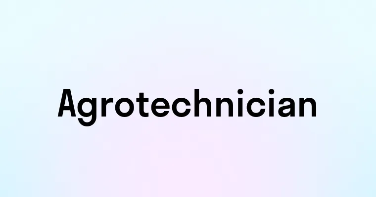 Agrotechnician