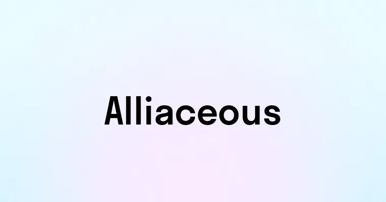 Alliaceous