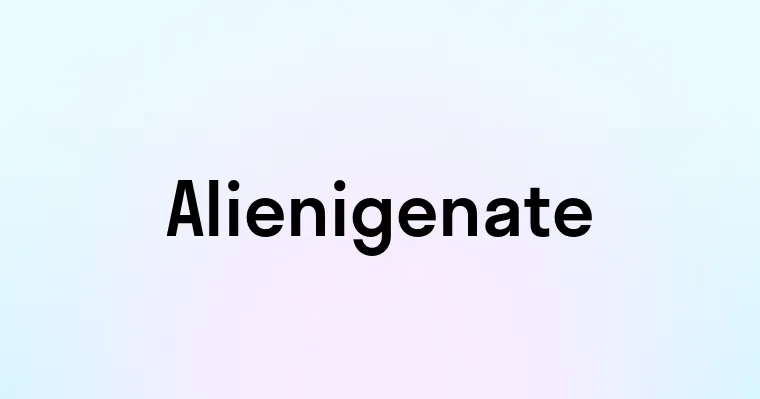 Alienigenate