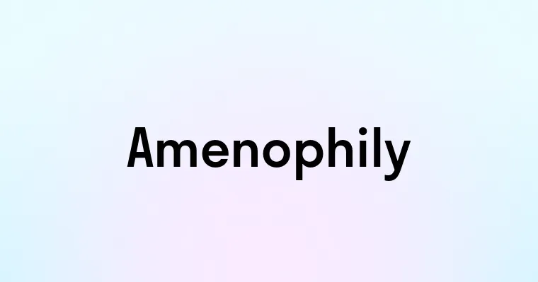 Amenophily