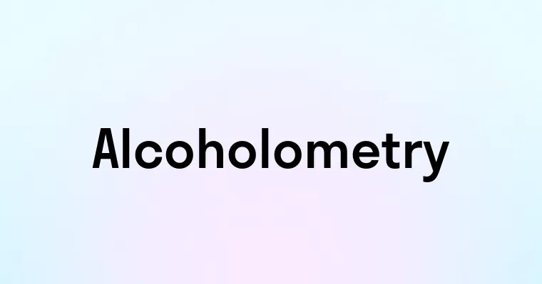 Alcoholometry