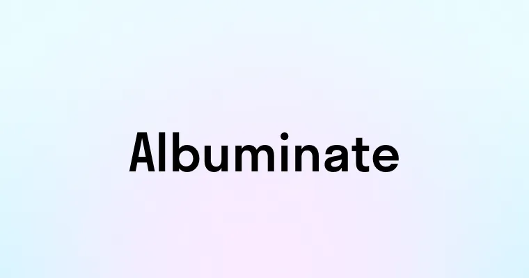Albuminate
