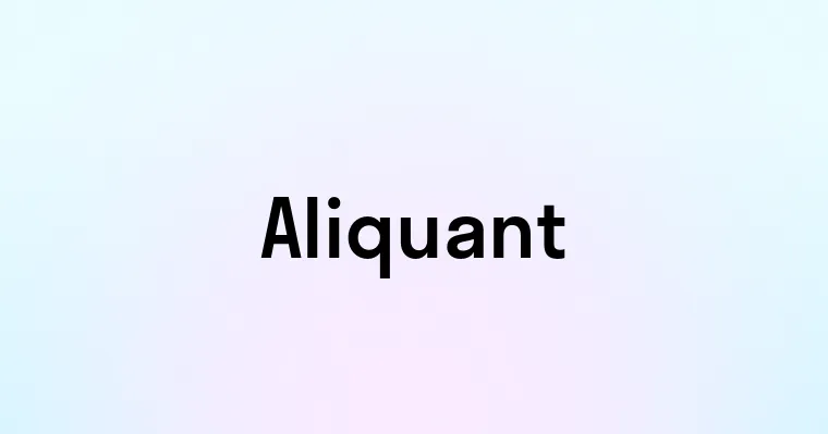 Aliquant