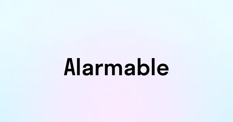 Alarmable