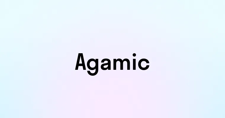 Agamic