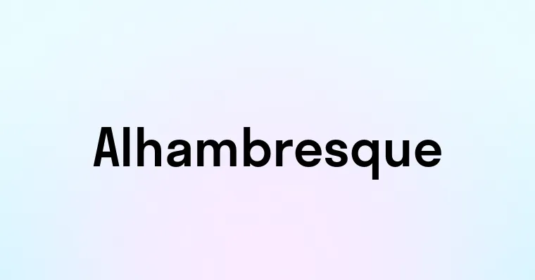 Alhambresque