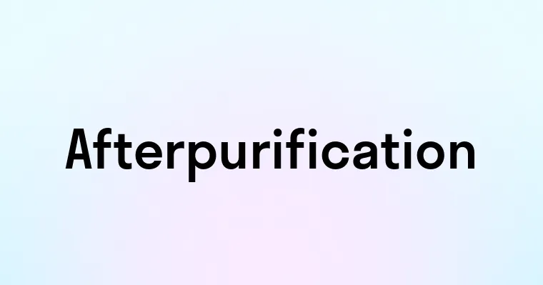 Afterpurification